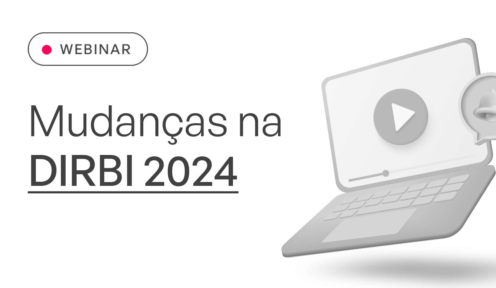 Reprise WEBINAR: Mudanas na DIRBI 2024 