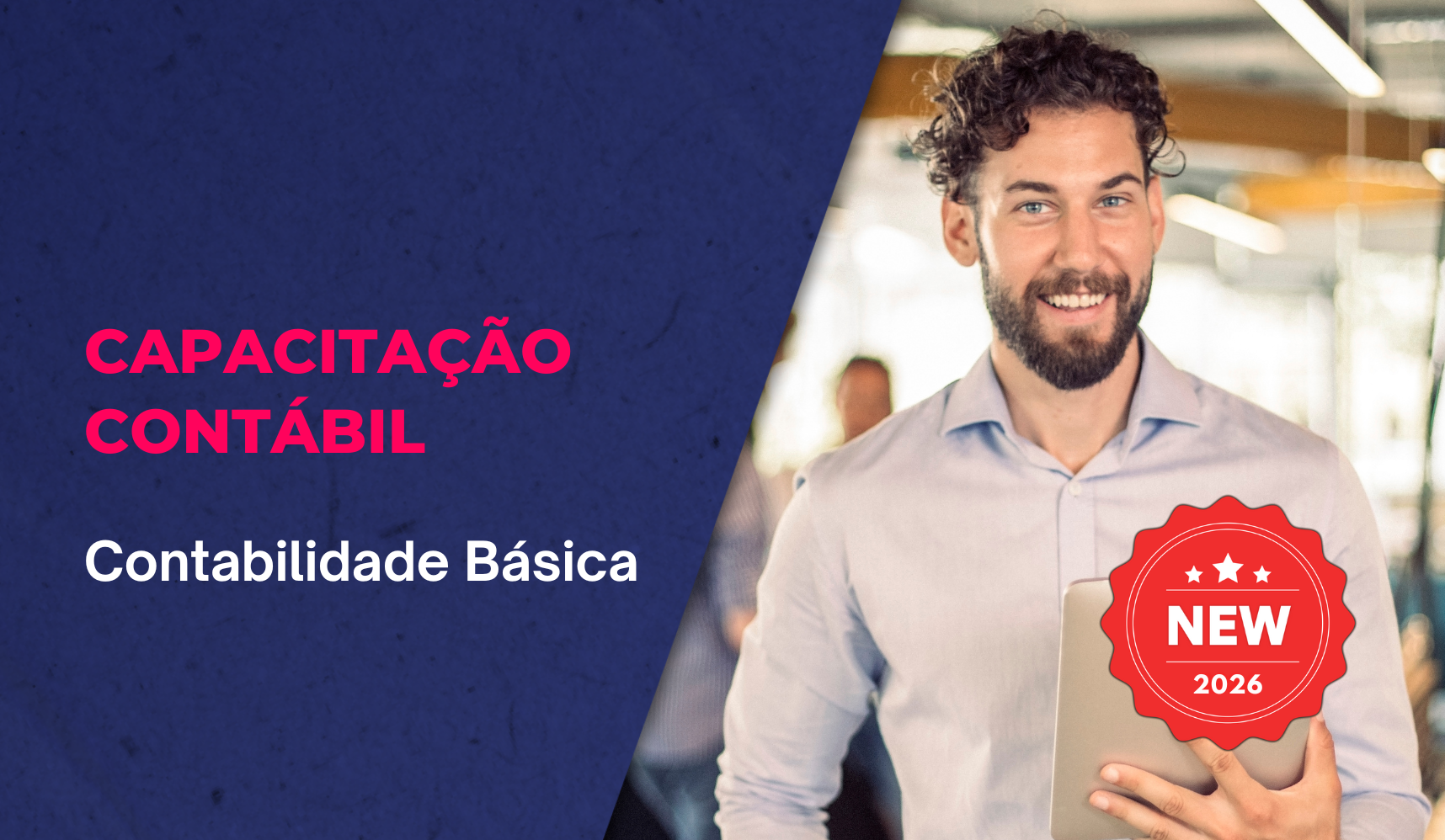 Capacita��o - Contabilidade B�sica (Aspectos introdut�rios da Contabilidade Geral e Financeira) - Turma VI - Data de In�cio:  30/01/2026 