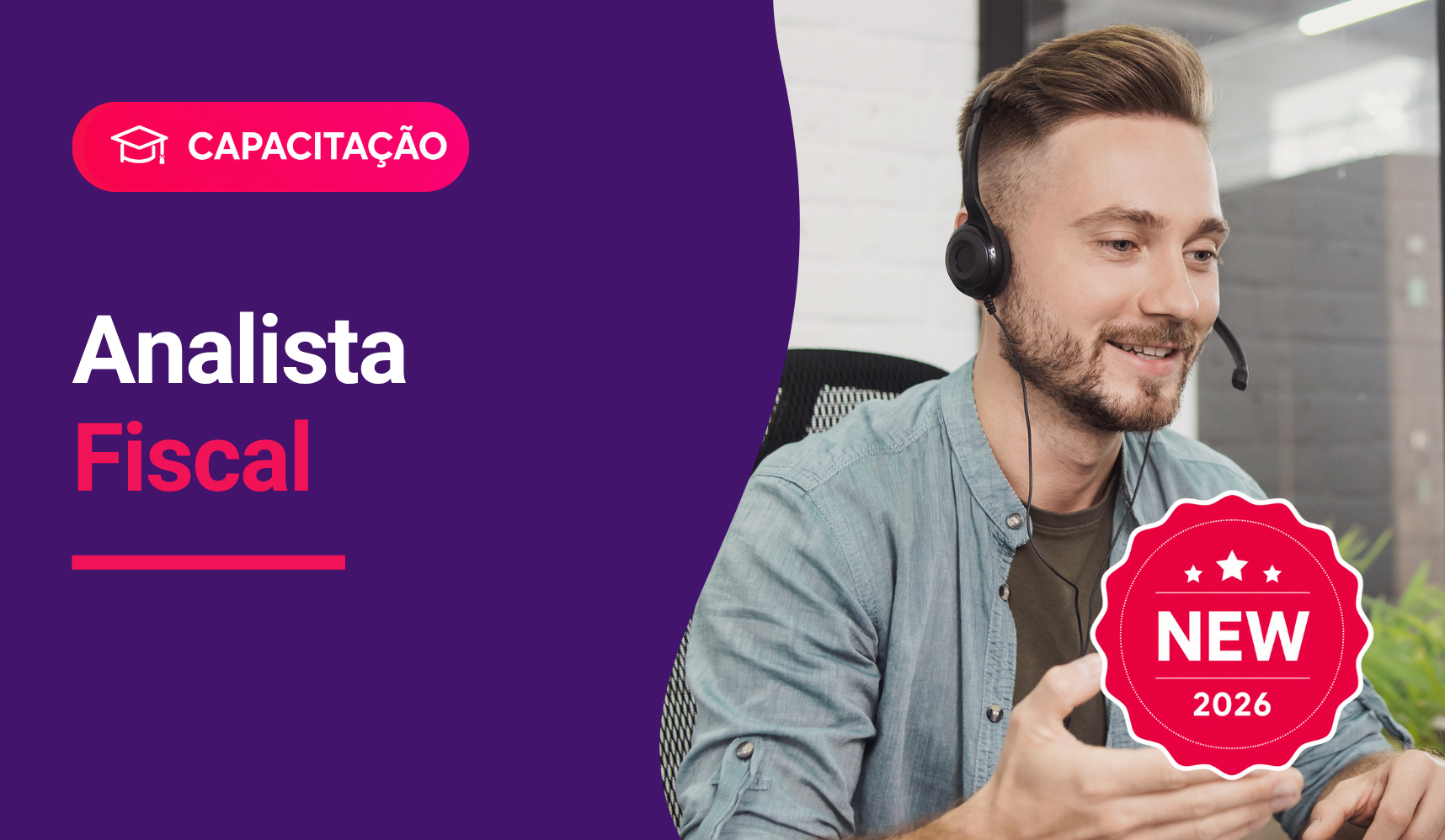 Capacita��o: Analista Fiscal - Prepara��o para o Novo Cen�rio Tribut�rio - Data de in�cio: 30/09/2026